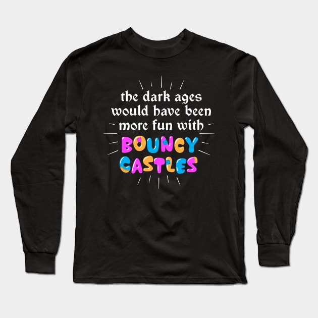 Not So Dark Ages Long Sleeve T-Shirt by Made With Awesome